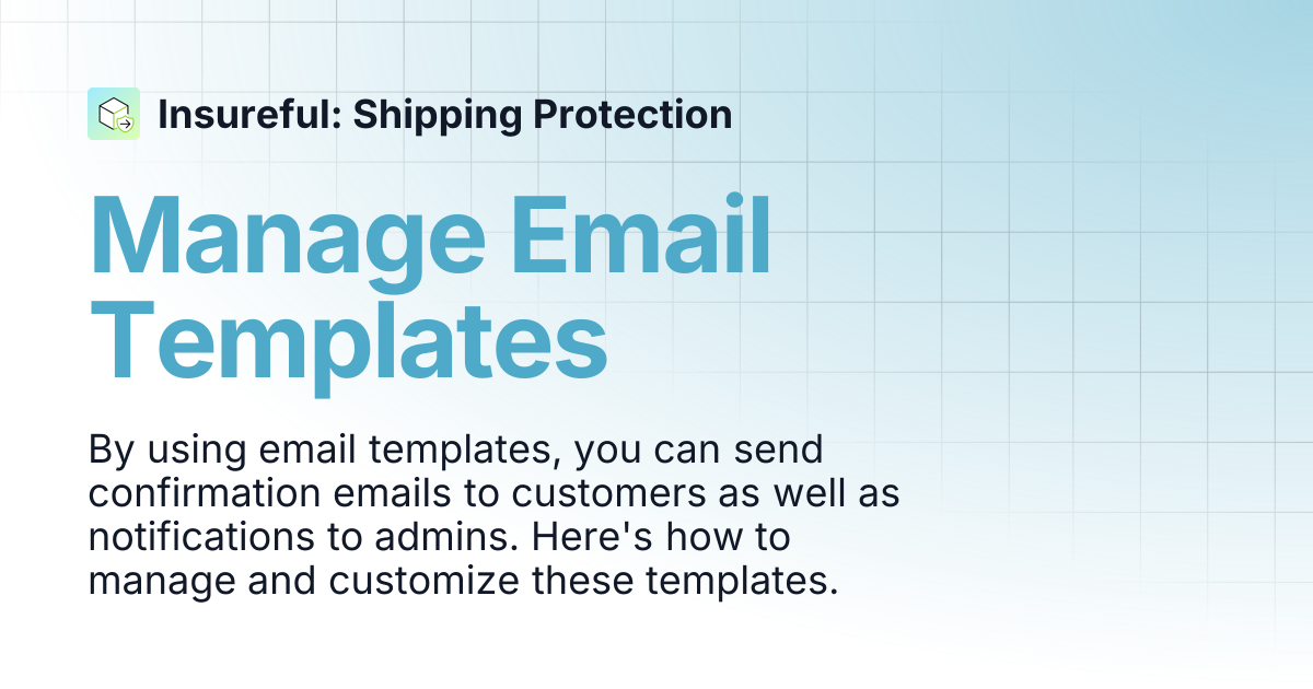 Manage Email Templates | Insureful: Shipping Protection